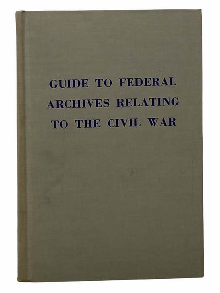 Guide to Federal Archives Relating to the Civil War