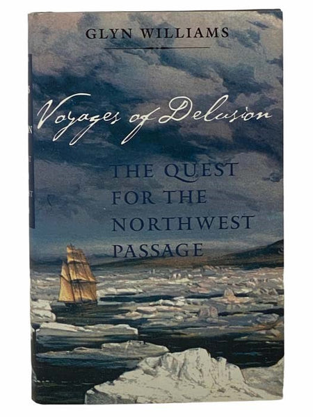 Voyages of Delusion: The Quest for the Northwest Passage
