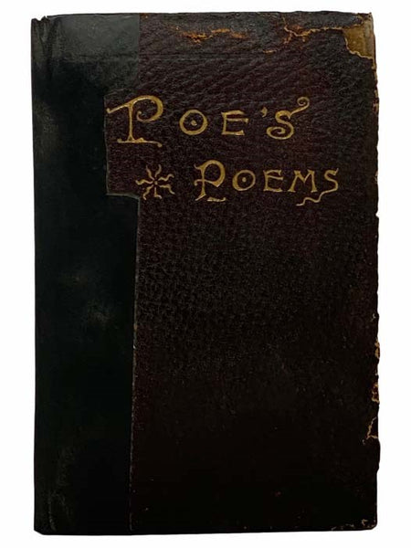 Poems of Edgar Allan Poe, Including Some Poems Not Hitherto Introduced In His Works. To Which Is Added a Full and Impartial Memoir of the Poet, with Original Notes and Explanatory Remarks of the Poems