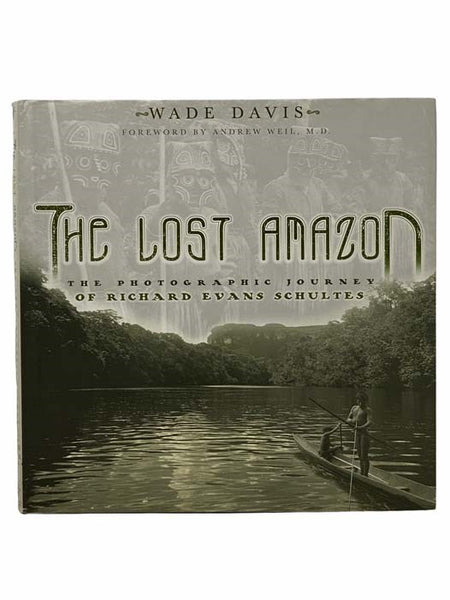 The Lost Amazon: The Photographic Journey of Richard Evans Schultes