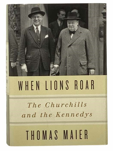 When Lions Roar: The Churchills and the Kennedys
