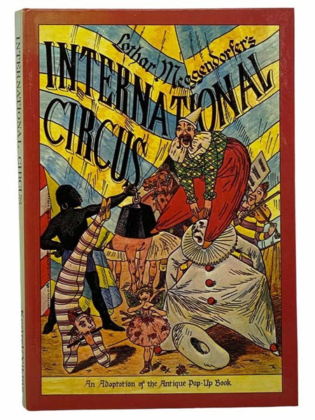 Lothar Meggendorfer's International Circus: An Adaptation of the Antique Pop-Up Book