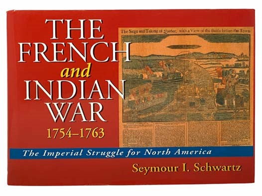 The French and Indian War 1754-1763: The Imperial Struggle for North America