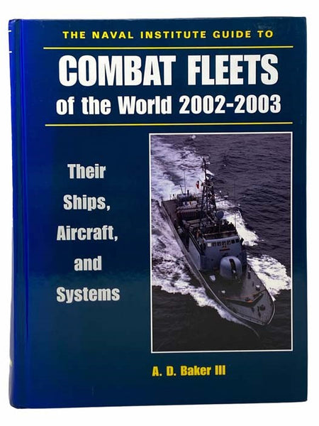 The Naval Institute Guide to Combat Fleets of the World 2002-2003: Their Ships, Aircraft, and Systems