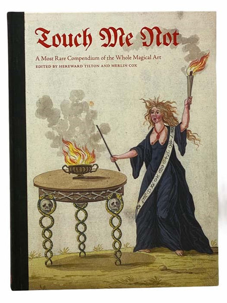 Touch Me Not: A Most Rare Compendium of the Whole Magical Art [Magickal]