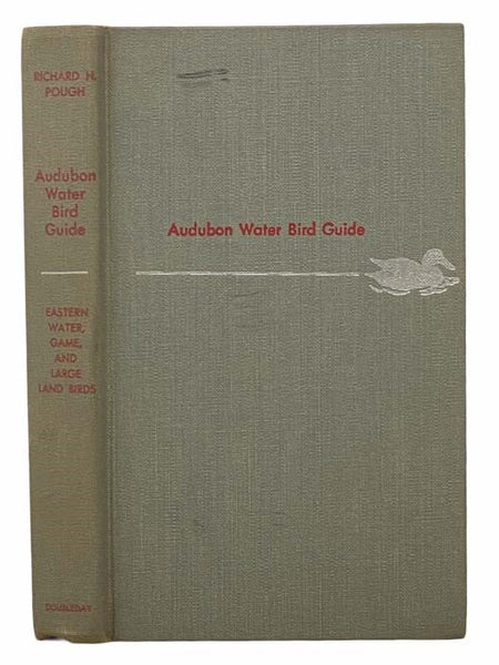 Audubon Water Bird Guide: Water, Game, and Large Land Birds of Eastern and Central North America  -- from Southern Texas to Central Greenland