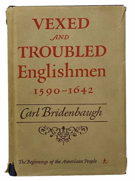 Vexed and Troubled Englishman 1590-1642: The Beginnings of the American People