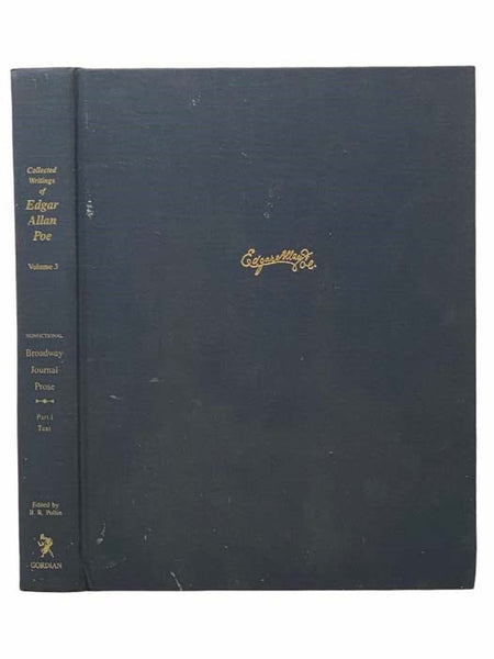 Collected Writings of Edgar Allan Poe, Volume 3: Writings in the Broadway Journal Nonfictional Prose, Part 1, The Text