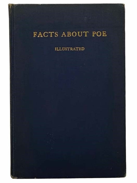 Facts about Poe: Portraits and Daguerreotypes of Edgar Allan Poe, with a Sketch of the Life of Poe