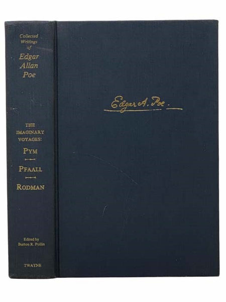 Collected Writings of Edgar Allan Poe, Volume I [1]: The Imaginary Voyages: The Narrative of Arthur Gordon Pym; The Unparalleled Adventure of One Hands Pfaall; The Journal of Julius Rodman