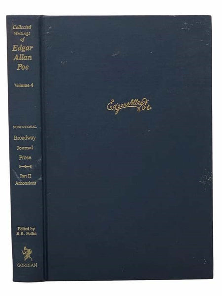 Collected Writings of Edgar Allan Poe, Volume 4: Writings in the Broadway Journal Nonfictional Prose, Part 2, The Annotations