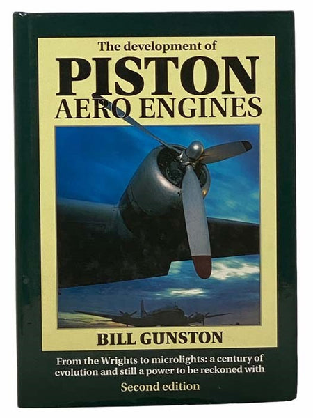 The Development of Piston Aero Engines: From the Wrights to Microlights: A Century of Evolution and Still a Power To Be Reckoned With