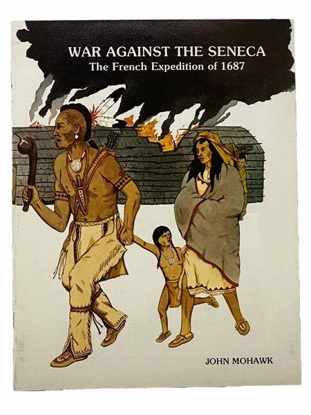War Against the Seneca: The French Expedition of 1687