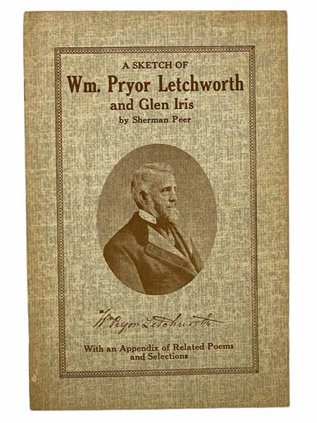 A Sketch of William Pryor Letchworth and Glen Iris, with an Appendix of Related Poems and Selections
