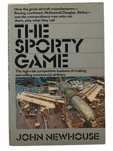 The Sporty Game: The High-Risk Competitive Business of Making and Selling Commercial Airliners