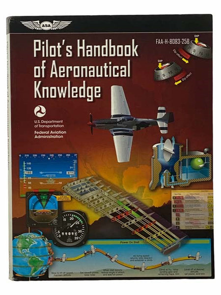 Pilot's Handbook of Aeronautical Knowledge: FAA-H-8083-25B (ASA FAA Handbook Series)