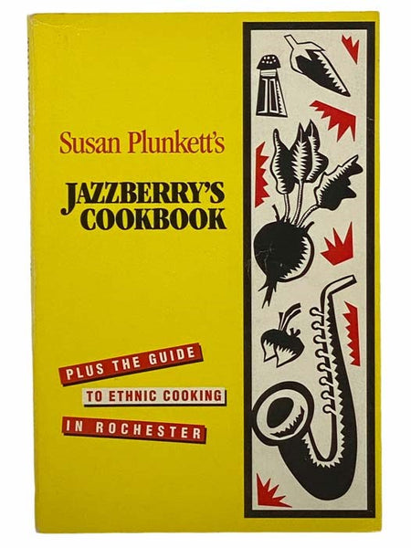 Susan Plunkett's Jazzberry's Cookbook, Plus the Guide to Ethnic Cooking in Rochester