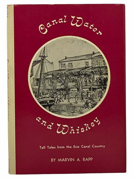 Canal Water and Whiskey: Tall Tales from the Erie Canal Country