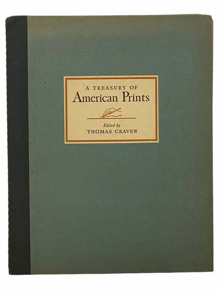 A Treasury of American Prints: A Selection of One Hundred Etchings and Lithographs by the Foremost Living American Artists
