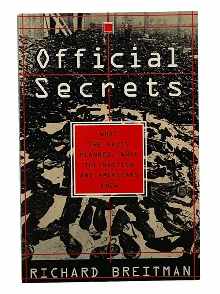 Official Secrets: What the Nazis Planned, What the British and Americans Knew