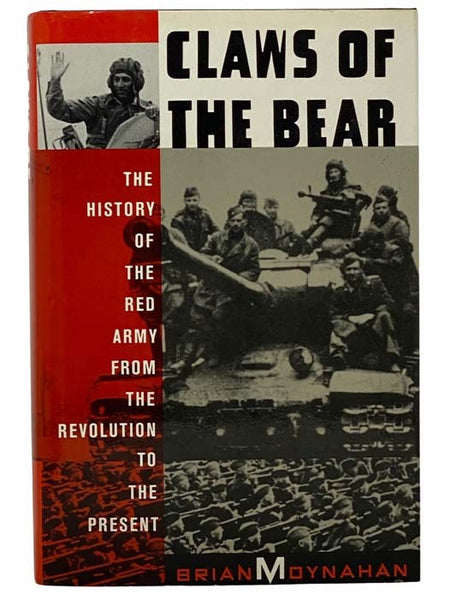 Claws of the Bear: The History of the Red Army from the Revolution to the Present