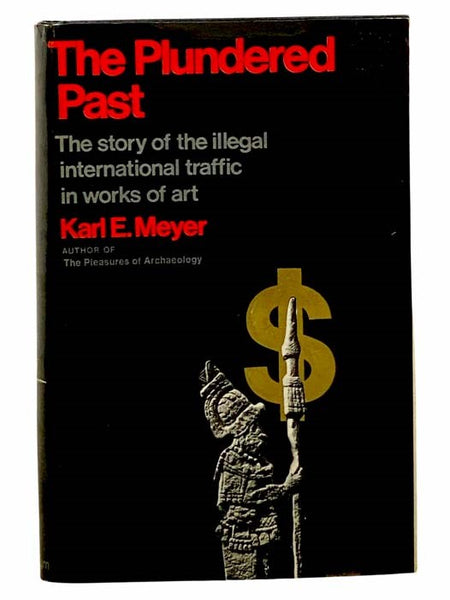 The Plundered Past: The Story of the Illegal International Traffic in Works of Art