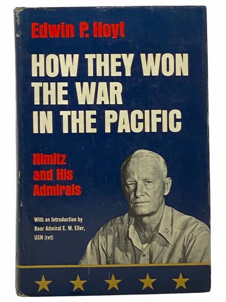 How They Won the War in the Pacific: Nimitz and His Admirals