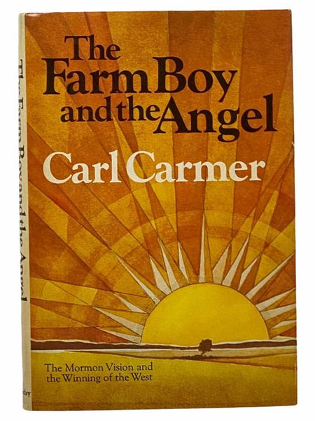 The Farm Boy and the Angel: The Mormon Vision and the Winning of the West
