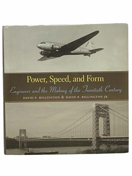 Power, Speed, and Form: Engineers and the Making of the Twentieth Century