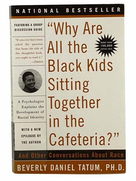 Why Are All the Black Kids Sitting Together in the Cafeteria and Other Conversations about Race