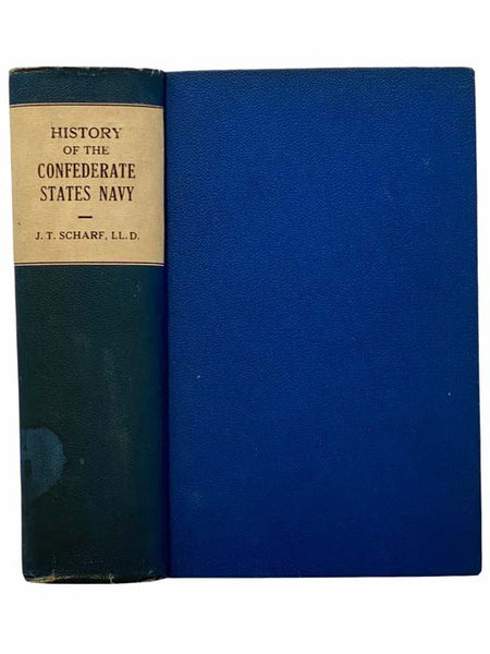 History of the Confederate States Navy from its Organization to the Surrender of its Last Vessel. Its Stupendous Struggle with the Great Navy of the United States; the Engagements Fought in the Rivers and Harbors of the South, and upon the High Seas; Blo…