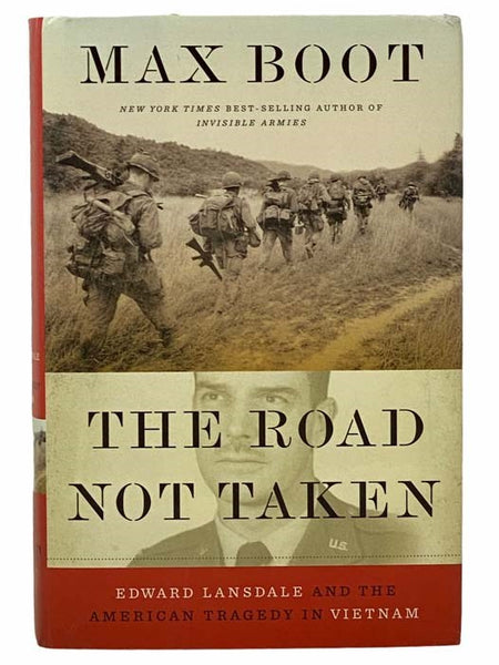 The Road Not Taken: Edward Lansdale and the American Tragedy in Vietnam