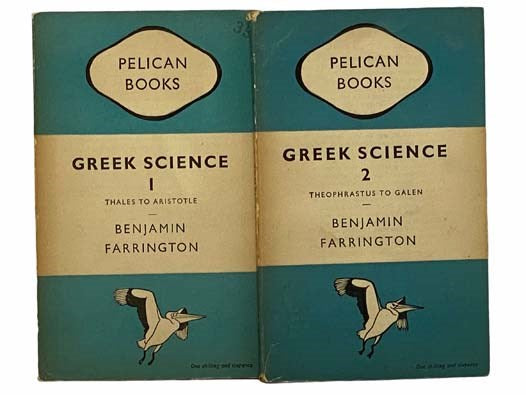 Greek Science: It's Meaning for Us, in Two Volumes: Volume 1. Thales to Aristotle; Volume 2. Theophrastus to Galen (Pelican Books)