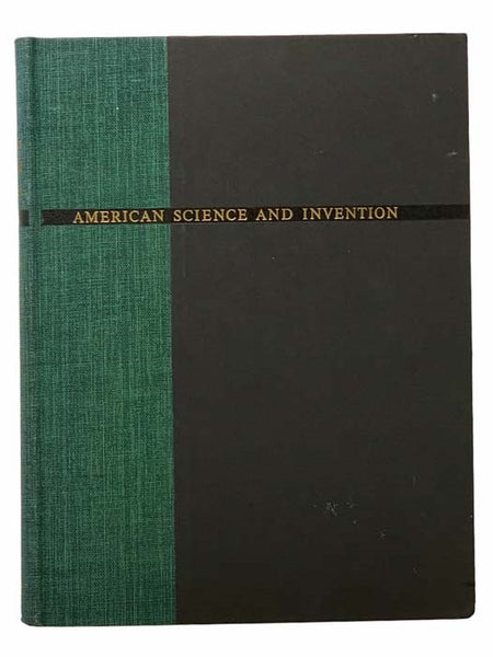 American Science and Invention - A Pictorial History: The Fabulous Story of How American Dreamers, Wizards, and Inspired Tinkerers Converted A Wilderness into the Wonder of the World