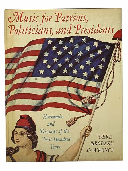 Music for Patriots, Politicians, and Presidents: Harmonies and Discords of the First Hundred Years