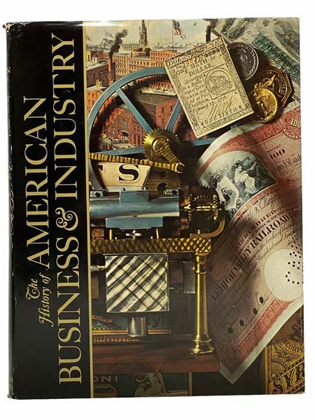 The American Heritage History of American Business and Industry