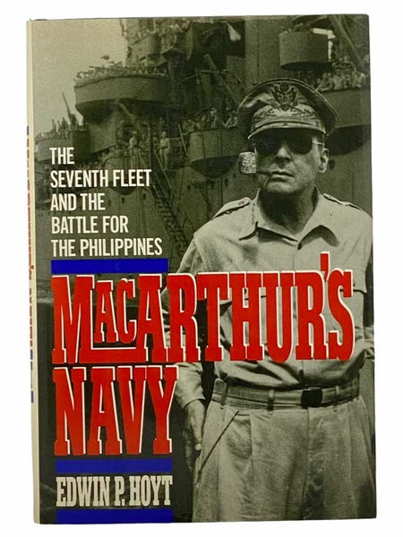 MacArthur's Navy: The Seventh Fleet and the Battle for the Phillipines
