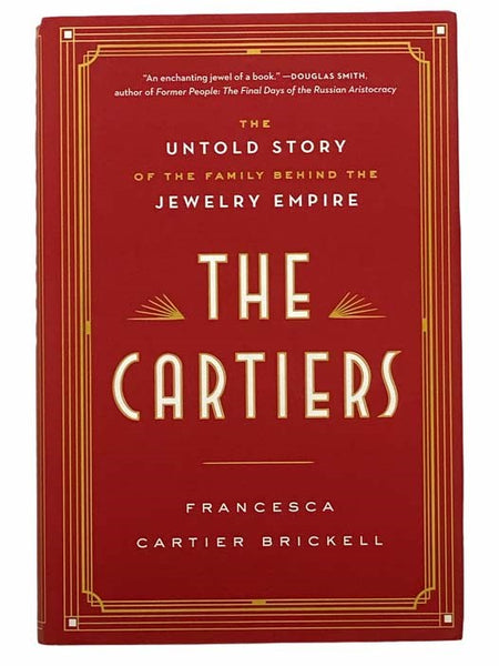 The Cartiers: The Untold Story of the Family Behind the Jewelry Empire