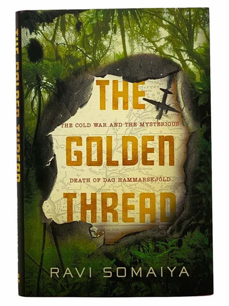 The Golden Thread: The Cold War and the Mysterious Death of Dag Hammarskjold