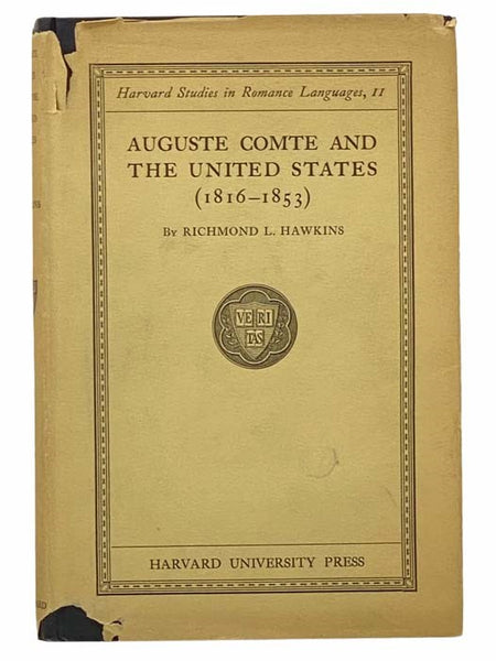 Auguste Comte and the United States (1816-1853) (Harvard Studies in Romance Languages, Vol. 11)