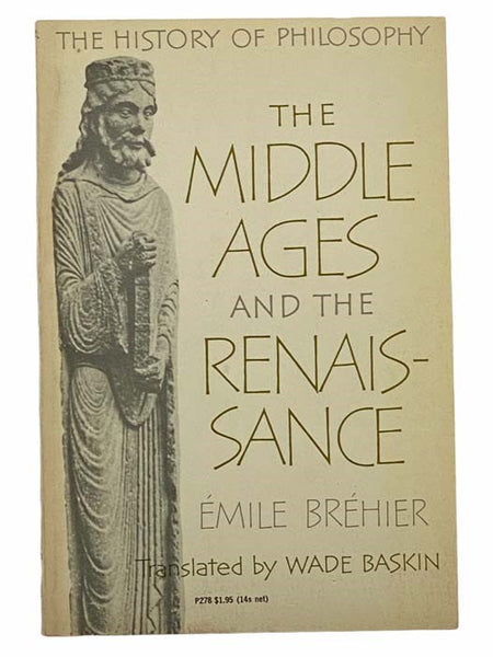 The Middle Ages and the Renaissance (The History of Philosophy)