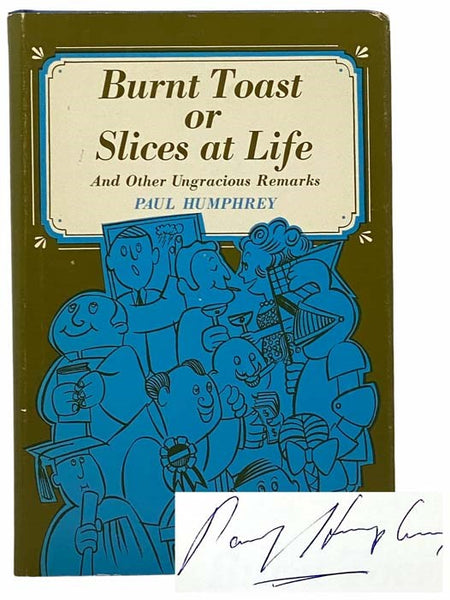 Burnt Toast or Slices at Life: And Other Ungracious Remarks