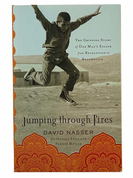 Jumping through Fires: The Gripping Story of One Man's Escape from Revolution to Redemption
