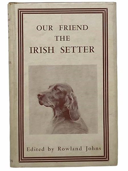 Our Friend the Irish Setter (Our Friend the Dog Series)