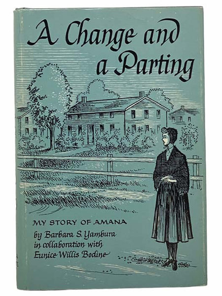 A Change and a Parting: My Story of Amana