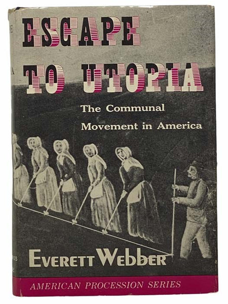 Escape to Utopia: The Communal Movement in America (American Procession Series)