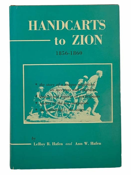 Handcarts to Zion: The Story of Unique Western Migration, 1856-1860, with Contemporary Journals, Accounts, Reports; and Rosters of Members of the Ten Handcart Companies (Pioneers Edition)