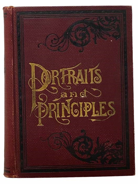 Portraits and Principles of the World's Great Men and Women with Practical Lessons on Successful Life by Over Fifty Leading Thinkers