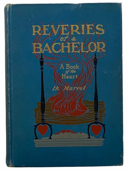 Reveries of a Bachelor; or, A Book of the Heart