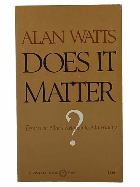 Does It Matter? Essays on Man's Relation to Materiality